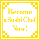 Become a Sushi Chef Now!
